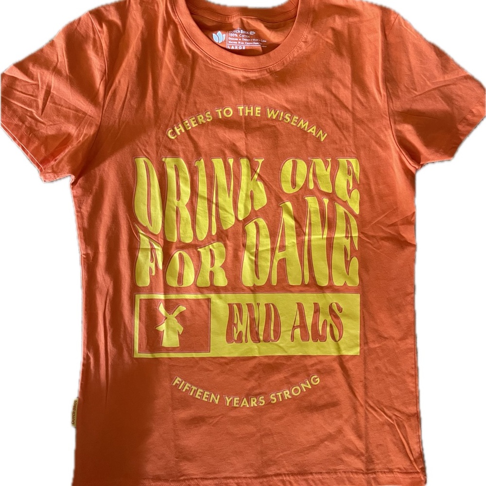 Dutch bros Drink one for Dale 
END ALS 15 YRS STRONG Cheers to Wiseman Lg Tshirt